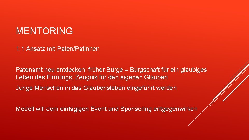 MENTORING 1: 1 Ansatz mit Paten/Patinnen Patenamt neu entdecken: früher Bürge – Bürgschaft für