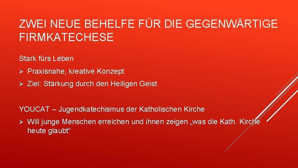 ZWEI NEUE BEHELFE FÜR DIE GEGENWÄRTIGE FIRMKATECHESE Stark fürs Leben Ø Praxisnahe, kreative Konzept