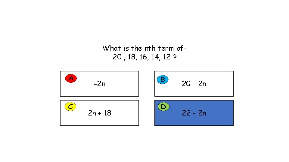 What is the nth term of 20 , 18, 16, 14, 12 ? -2