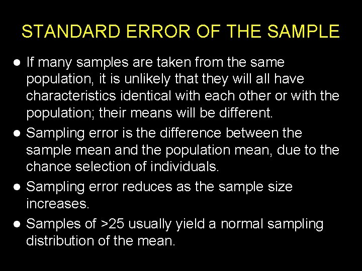 STANDARD ERROR OF THE SAMPLE If many samples are taken from the same population,