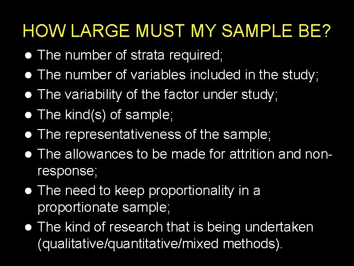 HOW LARGE MUST MY SAMPLE BE? l l l l The number of strata