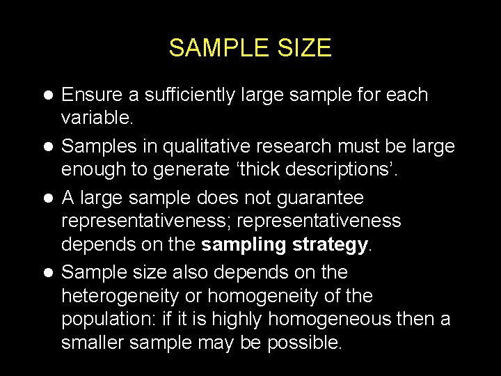 SAMPLE SIZE Ensure a sufficiently large sample for each variable. l Samples in qualitative
