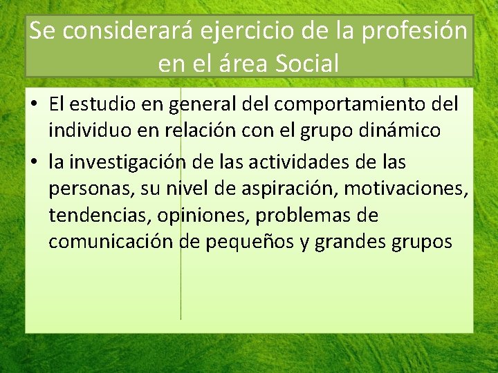 Se considerará ejercicio de la profesión en el área Social • El estudio en