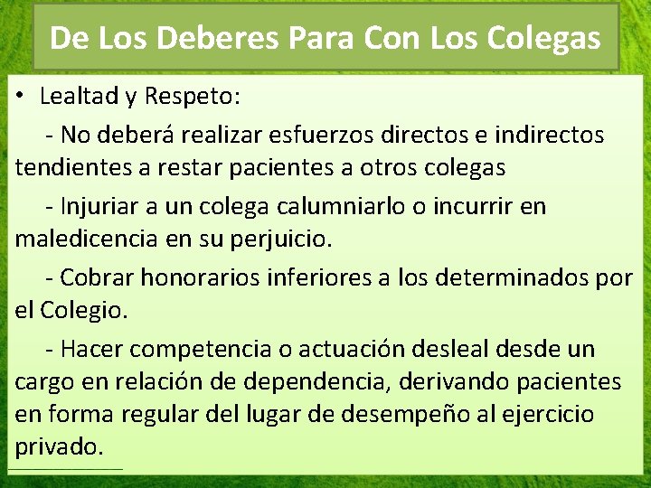De Los Deberes Para Con Los Colegas • Lealtad y Respeto: - No deberá