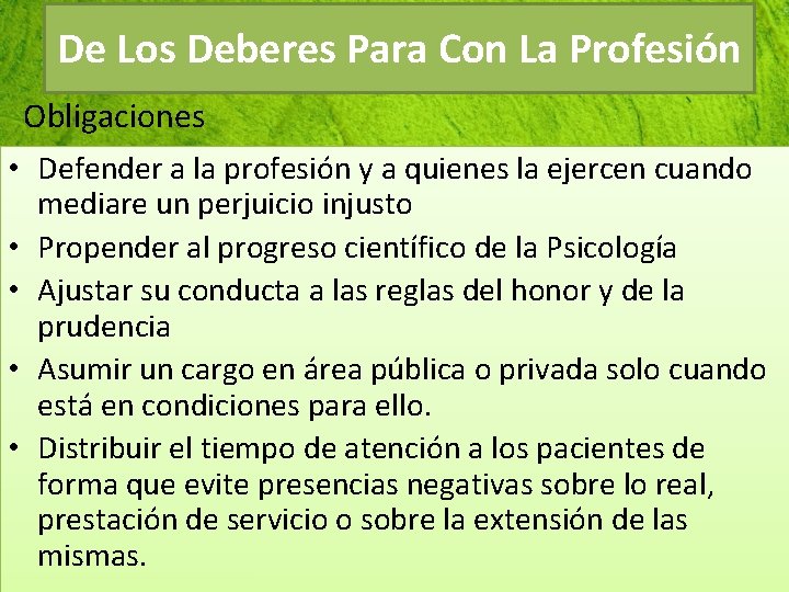 De Los Deberes Para Con La Profesión Obligaciones • Defender a la profesión y