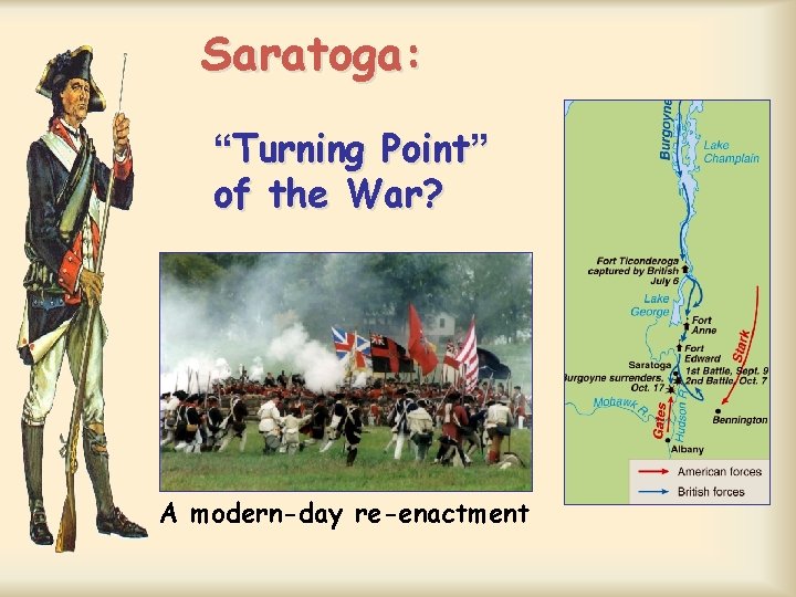 Saratoga: “Turning Point” of the War? A modern-day re-enactment Saratoga: “Turning Point” of the War? A modern-day re-enactment