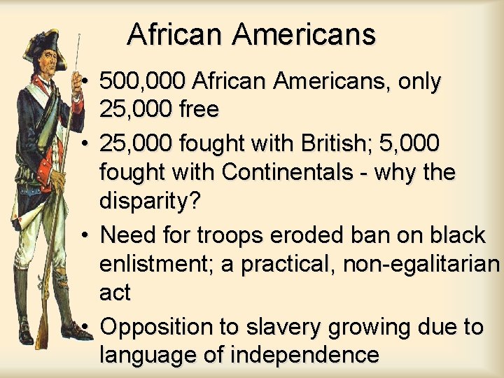 African Americans • 500, 000 African Americans, only 25, 000 free • 25, 000 African Americans • 500, 000 African Americans, only 25, 000 free • 25, 000