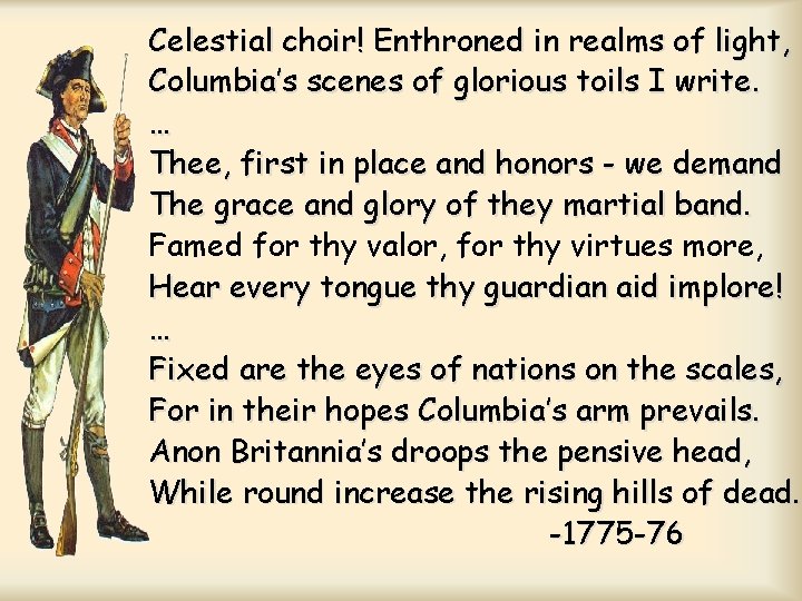 Celestial choir! Enthroned in realms of light, Columbia’s scenes of glorious toils I write. Celestial choir! Enthroned in realms of light, Columbia’s scenes of glorious toils I write.