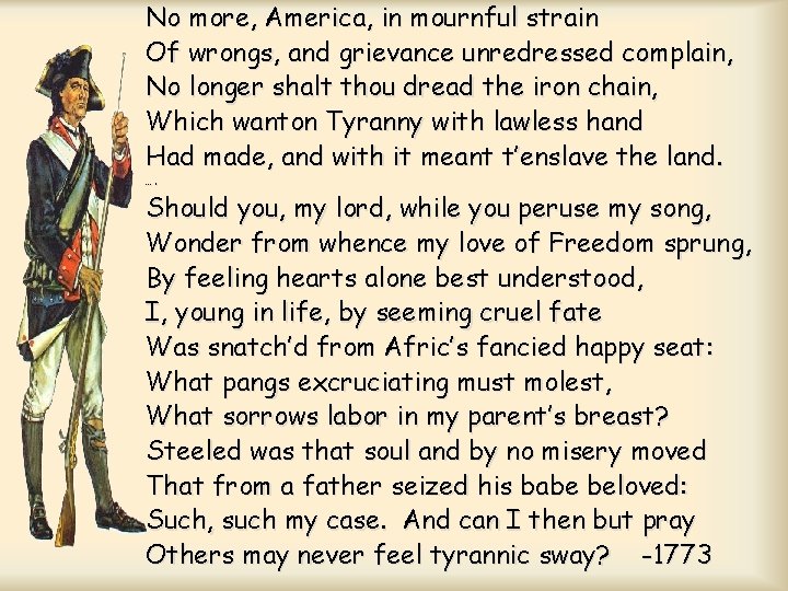 No more, America, in mournful strain Of wrongs, and grievance unredressed complain, No longer No more, America, in mournful strain Of wrongs, and grievance unredressed complain, No longer