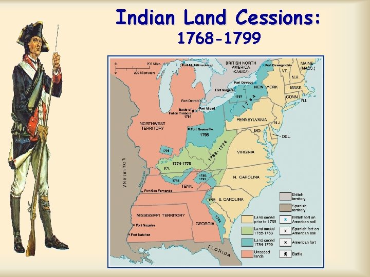 Indian Land Cessions: 1768 -1799 Indian Land Cessions: 1768 -1799