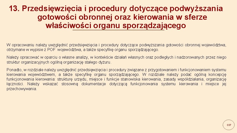 13. Przedsięwzięcia i procedury dotyczące podwyższania gotowości obronnej oraz kierowania w sferze właściwości organu