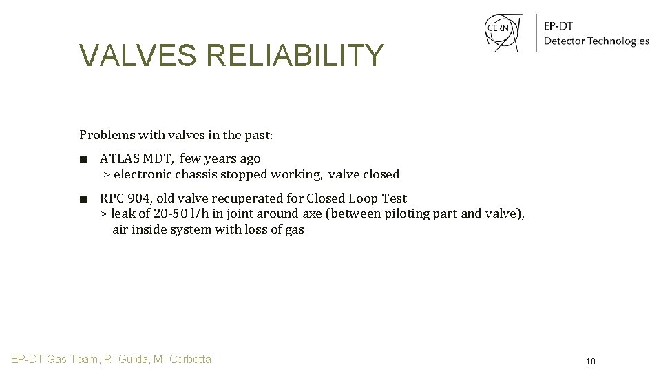 VALVES RELIABILITY Problems with valves in the past: ■ ATLAS MDT, few years ago