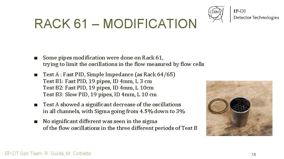 RACK 61 – MODIFICATION ■ Some pipes modification were done on Rack 61, trying