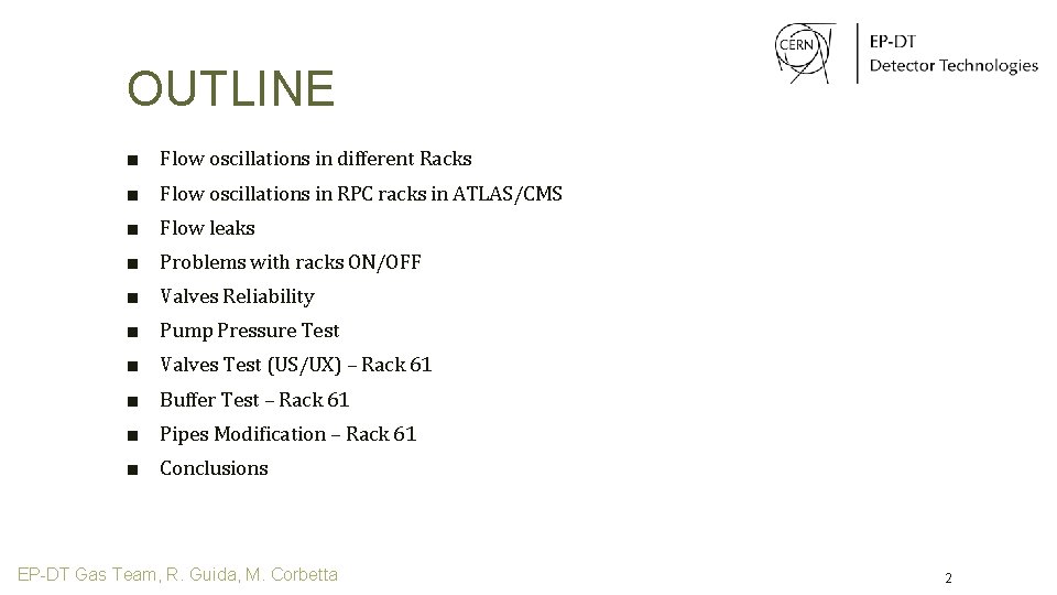 OUTLINE ■ Flow oscillations in different Racks ■ Flow oscillations in RPC racks in