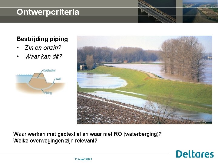 Ontwerpcriteria Bestrijding piping • Zin en onzin? • Waar kan dit? Waar werken met