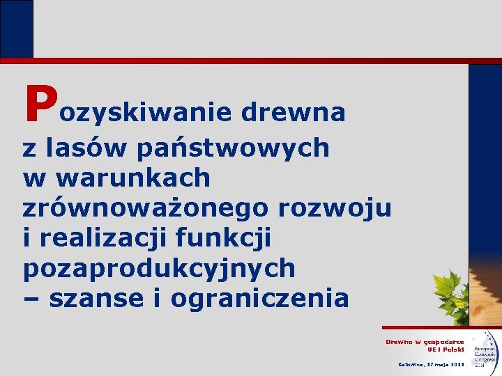 Pozyskiwanie drewna z lasów państwowych w warunkach zrównoważonego rozwoju i realizacji funkcji pozaprodukcyjnych –