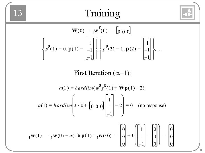 13 Training First Iteration (a=1): 18 