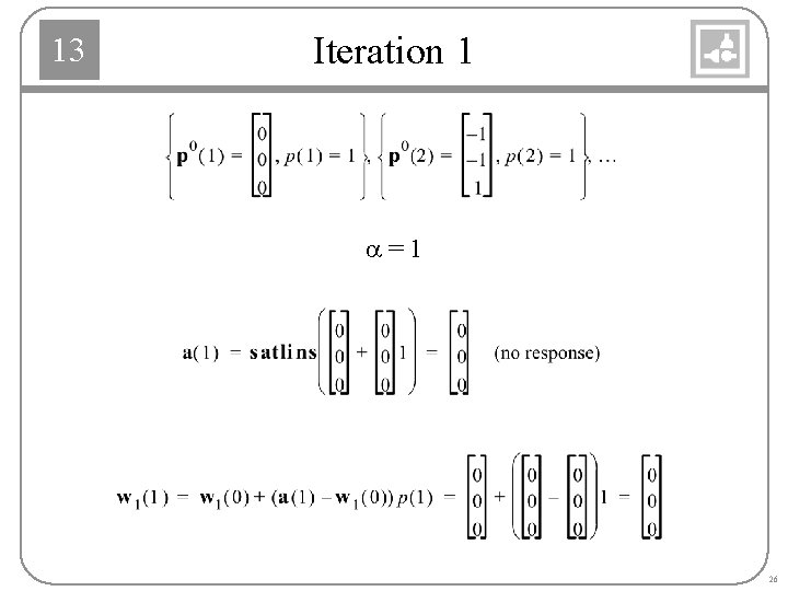 13 Iteration 1 a=1 26 