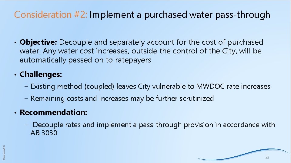 Consideration #2: Implement a purchased water pass-through • Objective: Decouple and separately account for