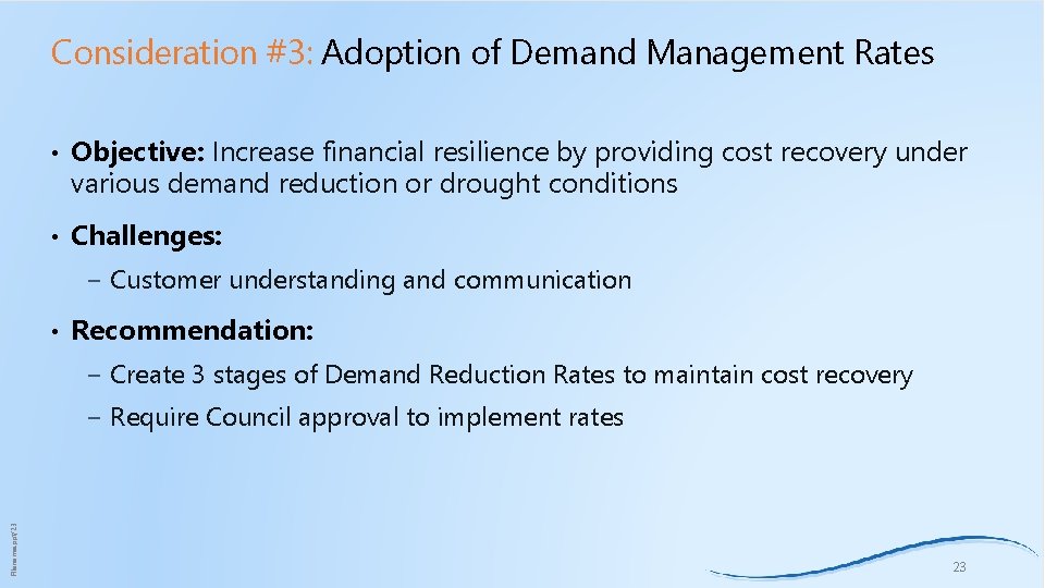 Consideration #3: Adoption of Demand Management Rates • Objective: Increase financial resilience by providing