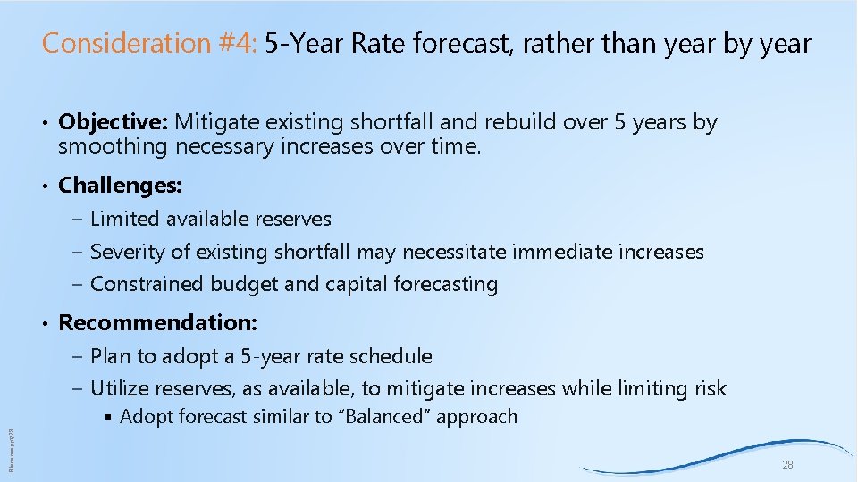 Consideration #4: 5 -Year Rate forecast, rather than year by year • Objective: Mitigate