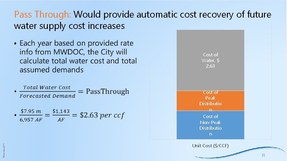 Pass Through: Would provide automatic cost recovery of future water supply cost increases •