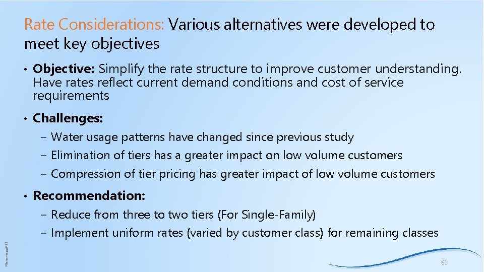 Rate Considerations: Various alternatives were developed to meet key objectives • Objective: Simplify the