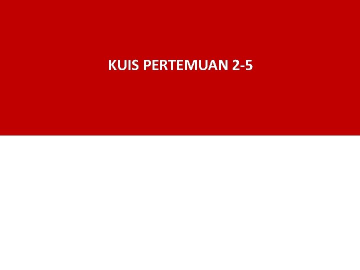 KUIS PERTEMUAN 2 -5 