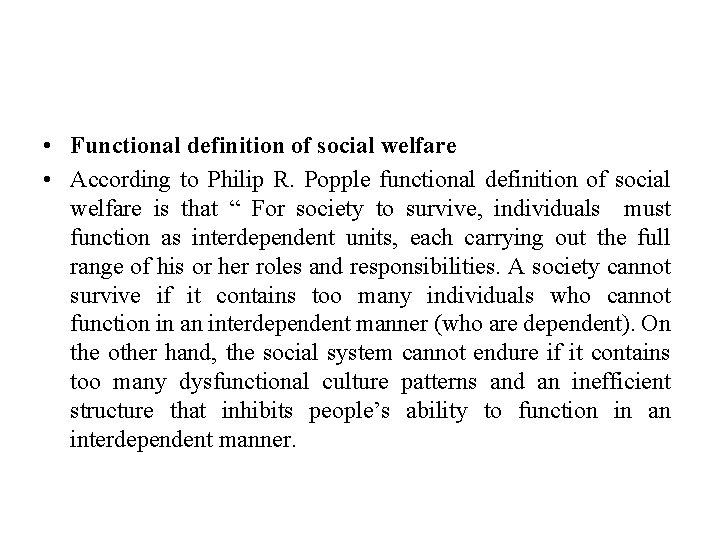  • Functional definition of social welfare • According to Philip R. Popple functional
