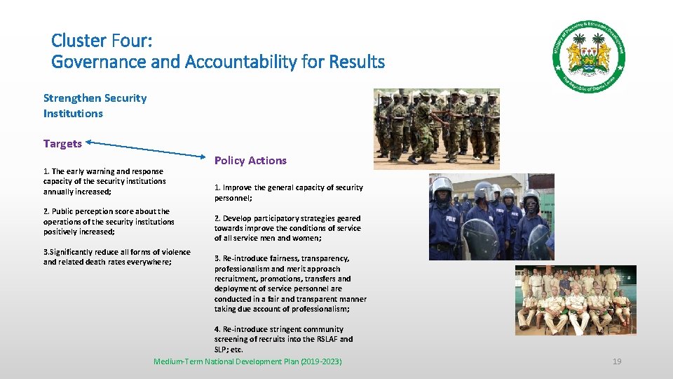 Cluster Four: Governance and Accountability for Results Strengthen Security Institutions Targets 1. The early