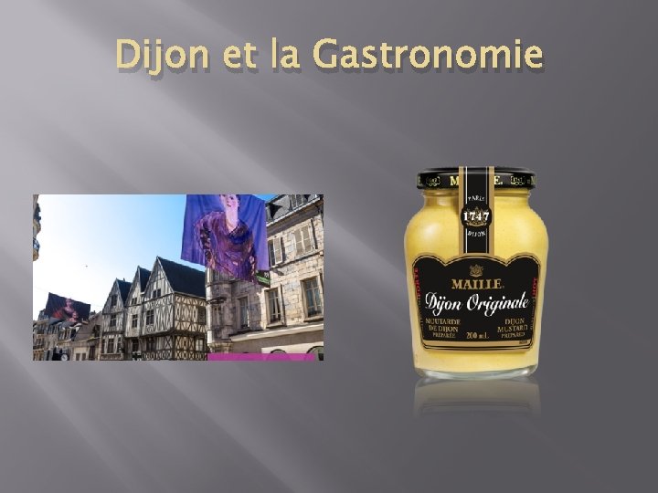 Dijon et la Gastronomie 