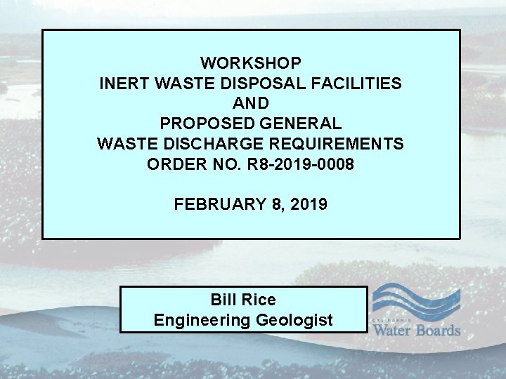 WORKSHOP INERT WASTE DISPOSAL FACILITIES AND PROPOSED GENERAL WASTE DISCHARGE REQUIREMENTS ORDER NO. R