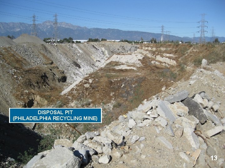 DISPOSAL PIT (PHILADELPHIA RECYCLING MINE) 13 