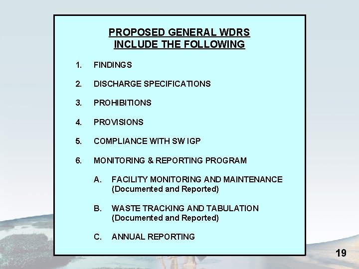 PROPOSED GENERAL WDRS INCLUDE THE FOLLOWING 1. FINDINGS 2. DISCHARGE SPECIFICATIONS 3. PROHIBITIONS 4.