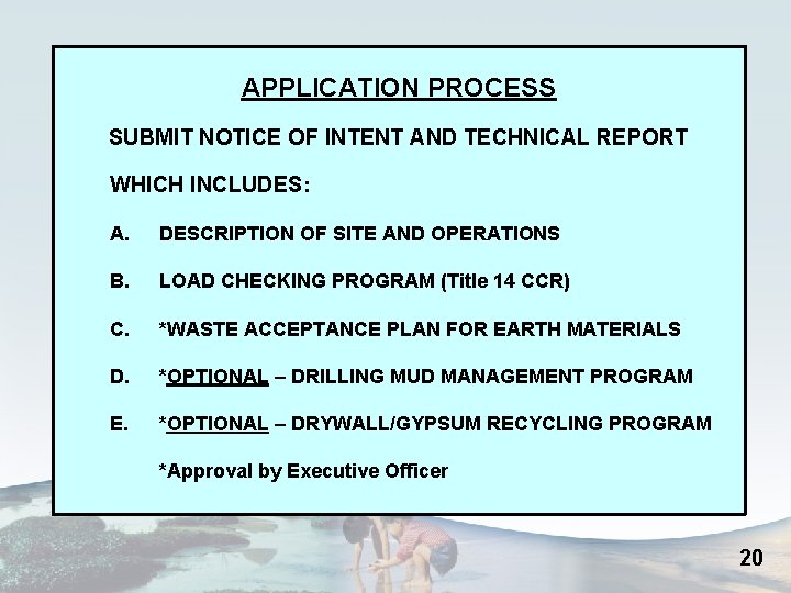 APPLICATION PROCESS SUBMIT NOTICE OF INTENT AND TECHNICAL REPORT WHICH INCLUDES: A. DESCRIPTION OF