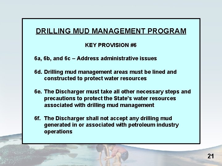 DRILLING MUD MANAGEMENT PROGRAM KEY PROVISION #6 6 a, 6 b, and 6 c