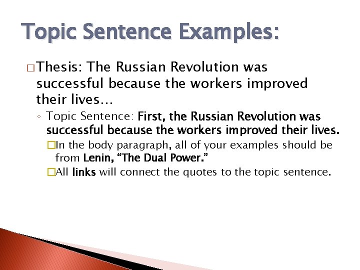 Topic Sentence Examples: � Thesis: The Russian Revolution was successful because the workers improved Topic Sentence Examples: � Thesis: The Russian Revolution was successful because the workers improved
