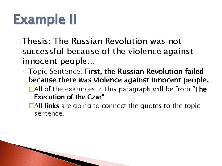 Example II � Thesis: The Russian Revolution was not successful because of the violence Example II � Thesis: The Russian Revolution was not successful because of the violence