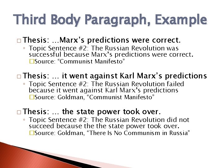 Third Body Paragraph, Example � Thesis: …Marx’s predictions were correct. ◦ Topic Sentence #2: Third Body Paragraph, Example � Thesis: …Marx’s predictions were correct. ◦ Topic Sentence #2:
