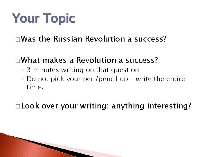 Your Topic � Was the Russian Revolution a success? � What makes a Revolution Your Topic � Was the Russian Revolution a success? � What makes a Revolution