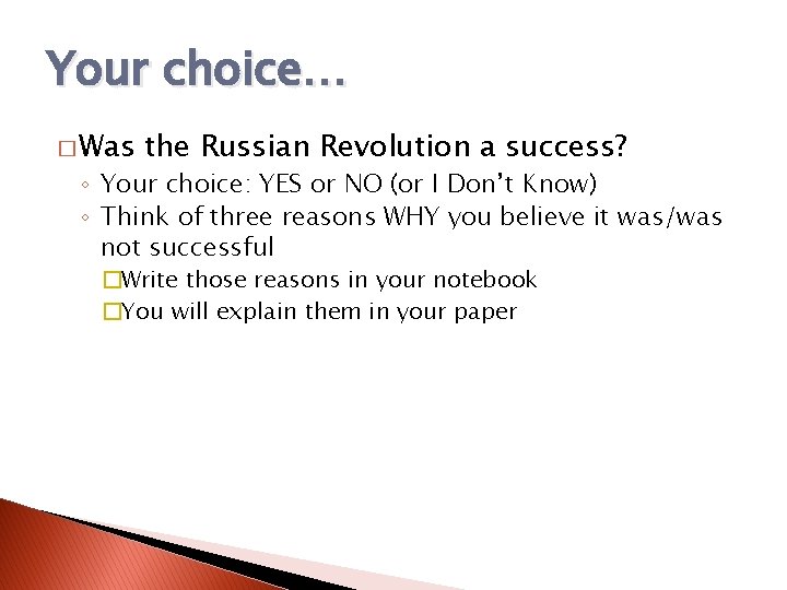 Your choice… � Was the Russian Revolution a success? ◦ Your choice: YES or Your choice… � Was the Russian Revolution a success? ◦ Your choice: YES or