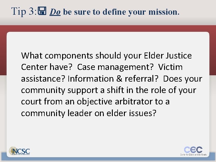 Tip 3: Do be sure to define your mission. What components should your Elder