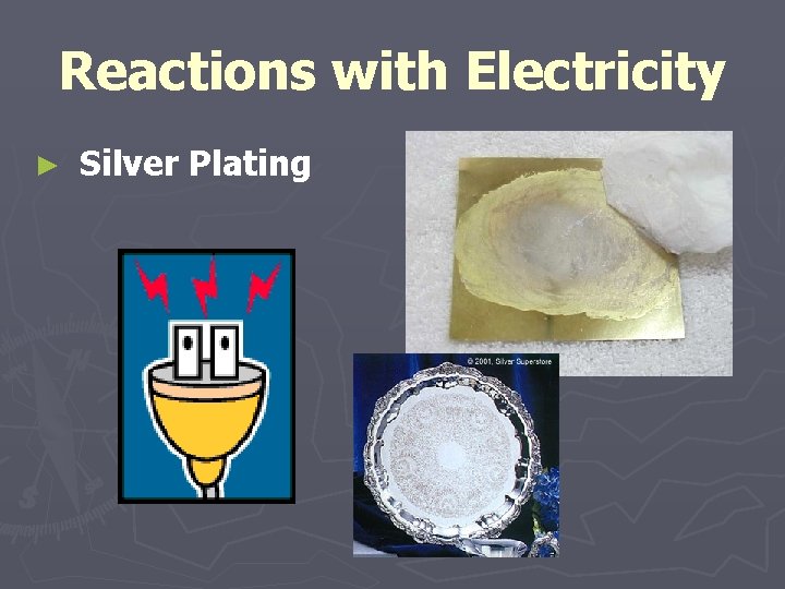 Reactions with Electricity ► Silver Plating 