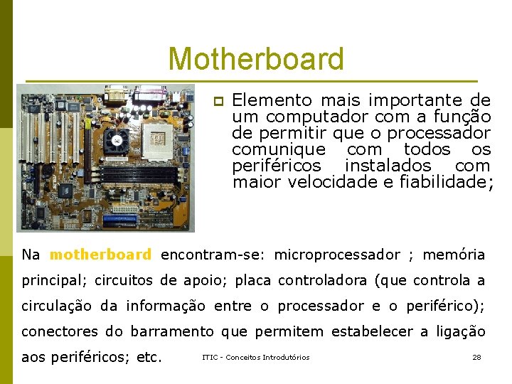 Motherboard p Elemento mais importante de um computador com a função de permitir que Motherboard p Elemento mais importante de um computador com a função de permitir que