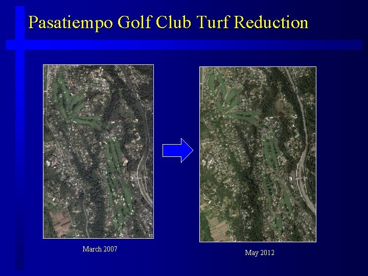 Pasatiempo Golf Club Turf Reduction March 2007 May 2012 