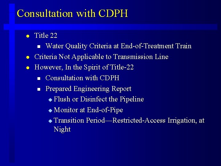 Consultation with CDPH l l l Title 22 n Water Quality Criteria at End-of-Treatment