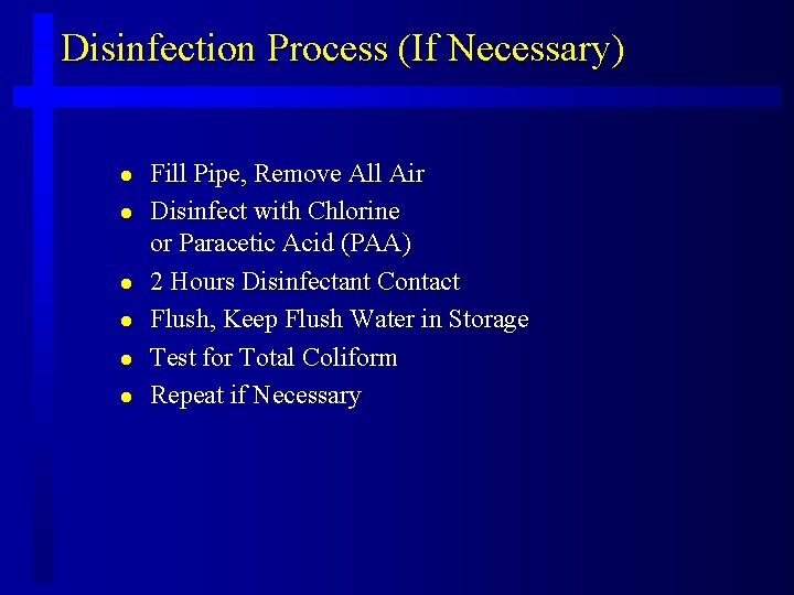 Disinfection Process (If Necessary) l l l Fill Pipe, Remove All Air Disinfect with
