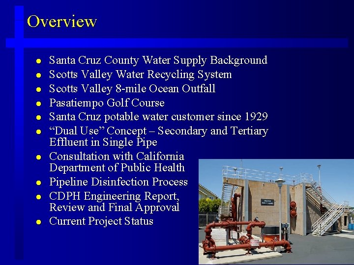Overview l l l l l Santa Cruz County Water Supply Background Scotts Valley