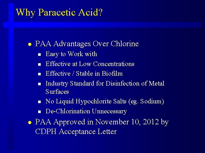 Why Paracetic Acid? l PAA Advantages Over Chlorine n n n l Easy to