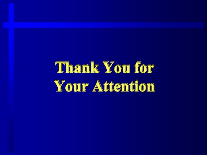Thank You for Your Attention 